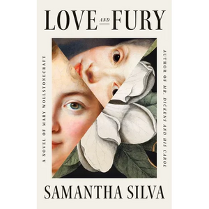 Love and Fury: A Novel of Mary Wollstonecraft - Paperback