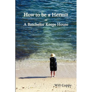 How to Be a Hermit, or a Batchelor Keeps House - Paperback