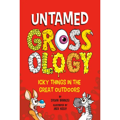 Untamed Grossology: Icky Things in the Great Outdoors - Paperback