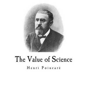 The Value of Science: Henri Poincar - Paperback