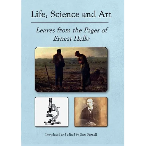 Life, Science and Art: Leaves from the Pages of Ernest Hello - Paperback