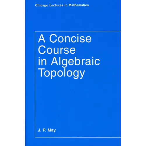 A Concise Course in Algebraic Topology - Paperback