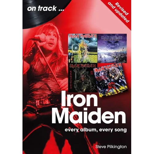 Iron Maiden - Revised and Updated: Every Album, Every Song - Paperback