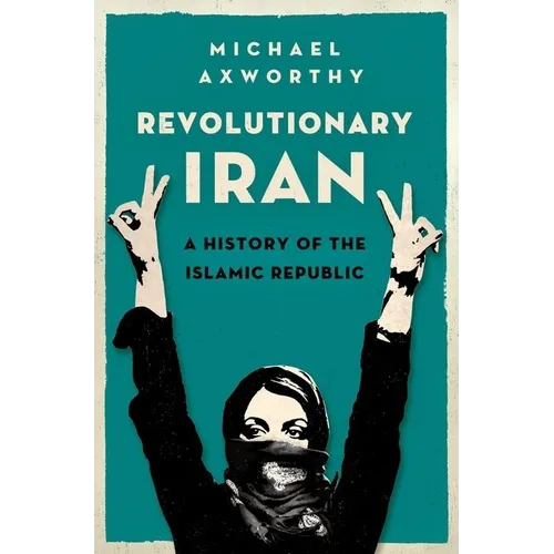 Revolutionary Iran: A History of the Islamic Republic - Hardcover
