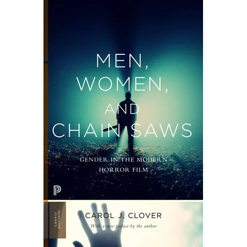 Men, Women, and Chain Saws: Gender in the Modern Horror Film - Updated Edition - Paperback