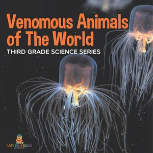 Venomous Animals of The World Third Grade Science Series: Third Grade Science Series - Paperback