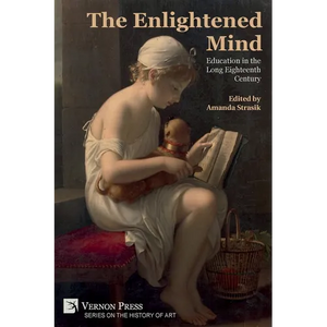 The Enlightened Mind: Education in the Long Eighteenth Century - Paperback