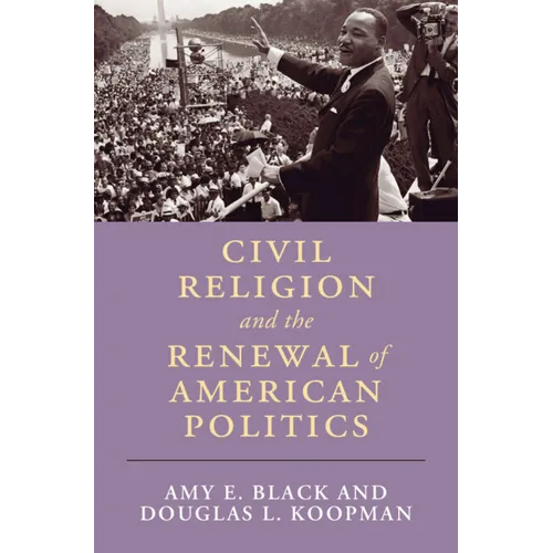 Civil Religion and the Renewal of American Politics - Hardcover