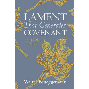Lament That Generates Covenant - Paperback