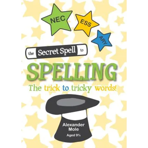 The Secret Spell to Spelling: The Trick to Tricky Words - Paperback