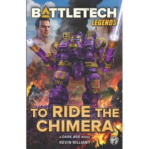BattleTech Legends: To Ride the Chimera - Paperback