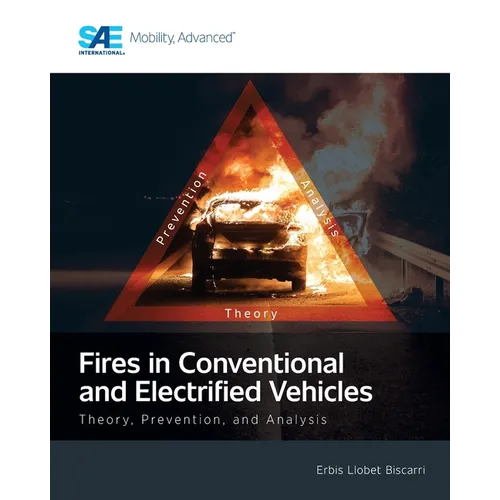 Fires in Conventional and Electrified Vehicles: Theory, Prevention, and Analysis - Paperback