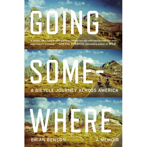 Going Somewhere: A Bicycle Journey Across America - Paperback