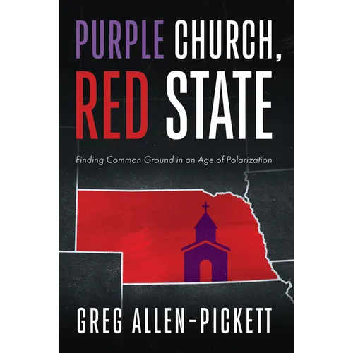 Purple Church, Red State: Finding Common Ground in an Age of Polarization - Paperback