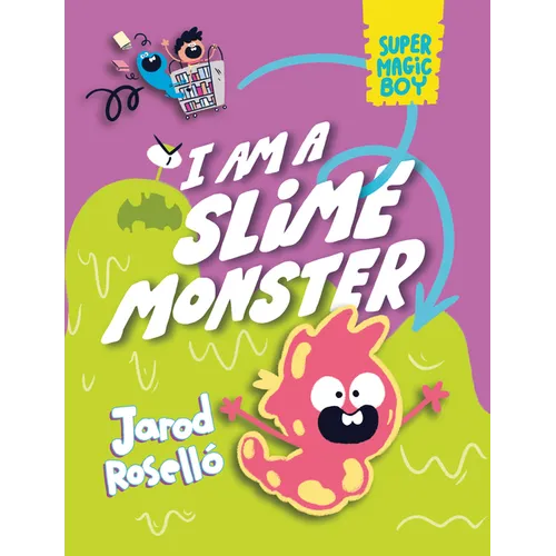 Super Magic Boy: I Am a Slime Monster: (A Graphic Novel) - Hardcover