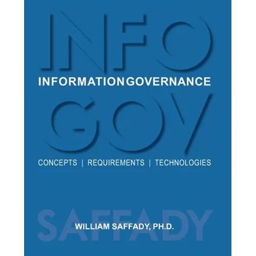 Information Governance: Concepts, Requirements, Technologies - Paperback