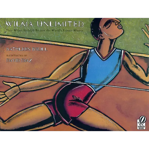 Wilma Unlimited: How Wilma Rudolph Became the World's Fastest Woman - Paperback