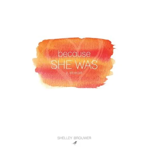 Because She Was: A Memoir - Paperback