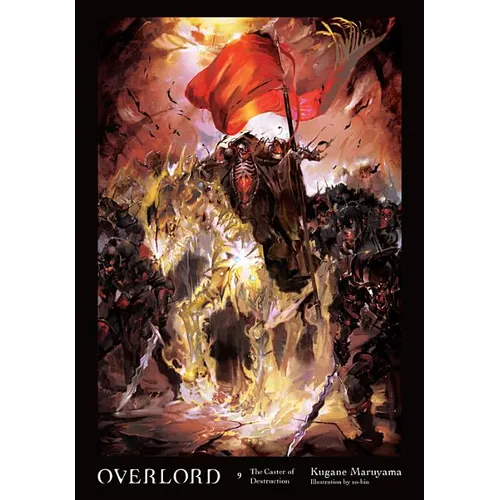 Overlord, Vol. 9 (Light Novel): The Caster of Destruction Volume 9 - Hardcover
