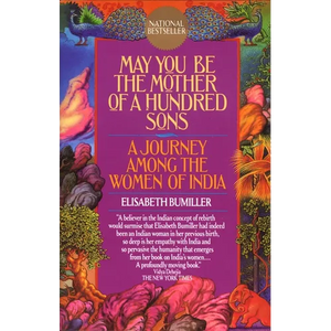 May You Be the Mother of a Hundred Sons: A Journey Among the Women of India - Paperback