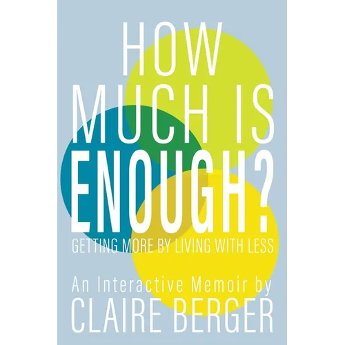 How Much is Enough?: Getting More by Living With Less - Paperback