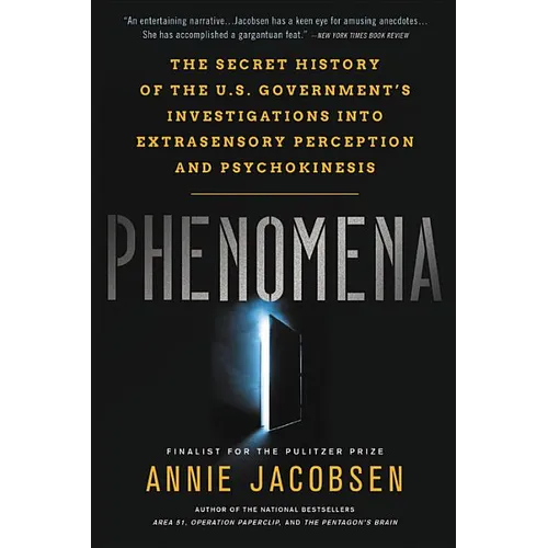 Phenomena: The Secret History of the U.S. Government's Investigations Into Extrasensory Perception and Psychokinesis - Paperback