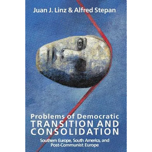 Problems of Democratic Transition and Consolidation: Southern Europe, South America, and Post-Communist Europe - Paperback