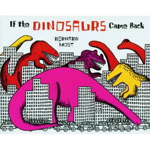 If the Dinosaurs Came Back - Paperback