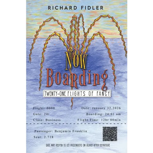Now Boarding: Twenty-One Flights of Fancy - Paperback