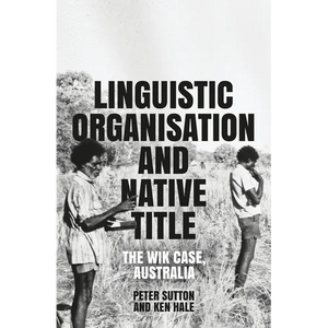 Linguistic Organisation and Native Title: The Wik Case, Australia - Paperback