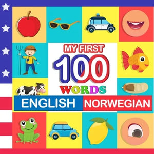 my first 100 words English-Norwegian: Learn Norwegian for kids aged 2-7 - Paperback