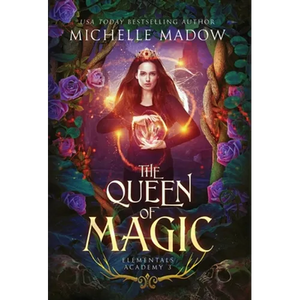 Elementals Academy 3: The Queen of Magic - Hardcover