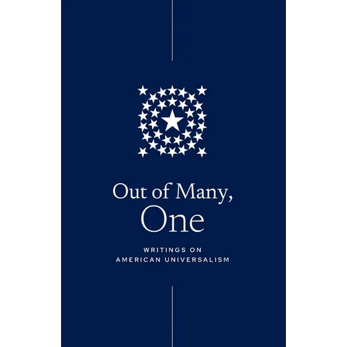 Out of Many, One: Writings on American Universalism - Paperback