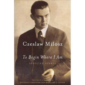 To Begin Where I Am: Selected Essays - Paperback