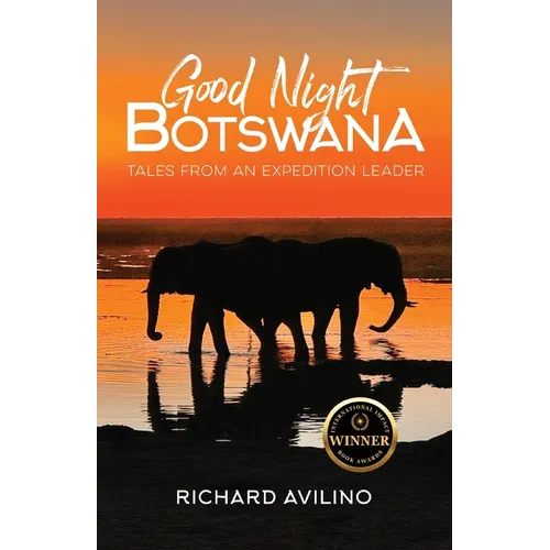 Good Night Botswana: Tales from an Expedition Leader - Paperback