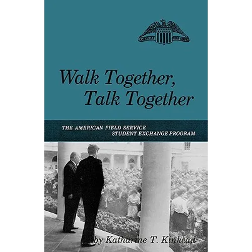 Walk Together, Talk Together: The American Field Service Student Exchange Program - Paperback