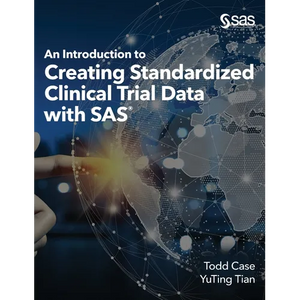 An Introduction to Creating Standardized Clinical Trial Data with SAS - Hardcover