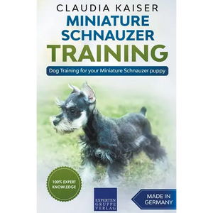 Miniature Schnauzer Training - Dog Training for your Miniature Schnauzer puppy - Paperback