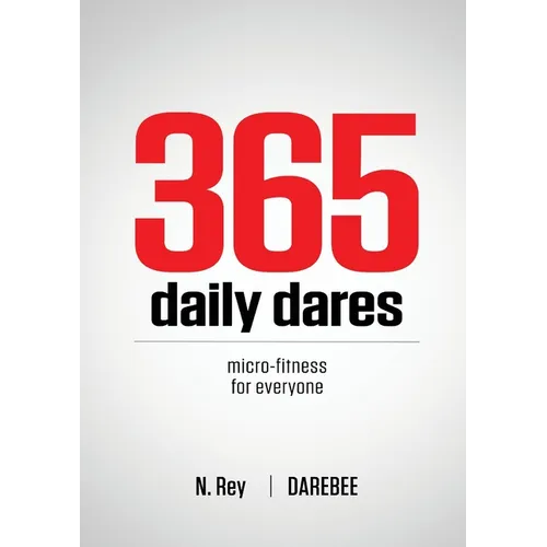 365 Daily Dares: Micro-Fitness For Everyone from Darebee - Paperback