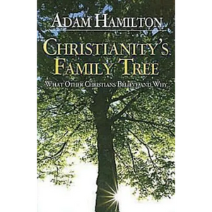 Christianity's Family Tree Participant's Guide: What Other Christians Believe and Why - Paperback