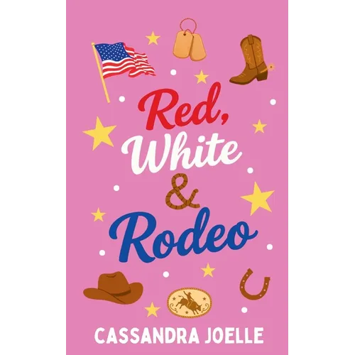 Red, White & Rodeo: A Small-Town Christian Cowboy Romance Novella - Paperback