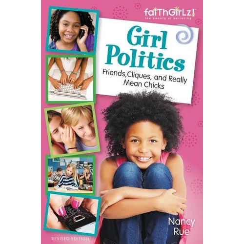 The Girl Politics, Updated Edition: Friends, Cliques, and Really Mean Chicks (Revised) - Paperback