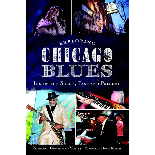 Exploring Chicago Blues: Inside the Scene, Past and Present - Paperback