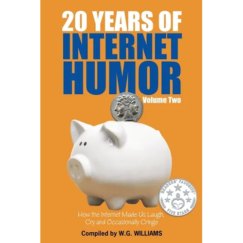 20 Years of Internet Humor -- Volume Two: How the Internet Made Us Laugh, Cry, and Occasionally Cringe - Paperback
