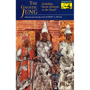 The Gnostic Jung: Selections from the Writings of C.G. Jung and His Critics - Paperback