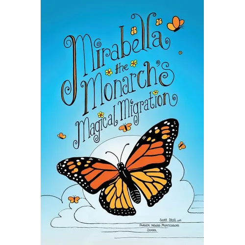 Mirabella the Monarch's Magical Migration - Paperback