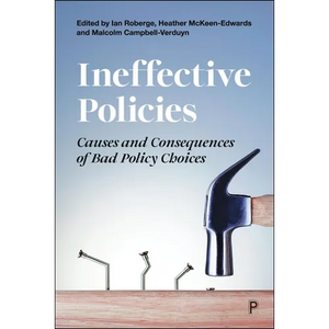 Ineffective Policies: Causes and Consequences of Bad Policy Choices - Paperback