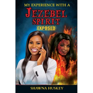 My Experience with a Jezebel Spirit (Exposed) - Paperback