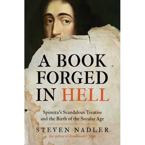 A Book Forged in Hell: Spinoza's Scandalous Treatise and the Birth of the Secular Age - Paperback