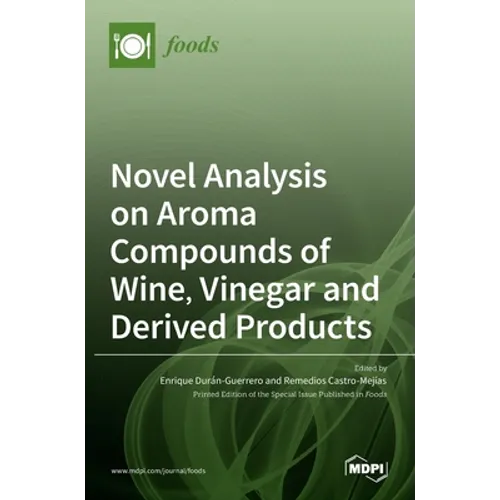 Novel Analysis on Aroma Compounds of Wine, Vinegar and Derived Products - Hardcover